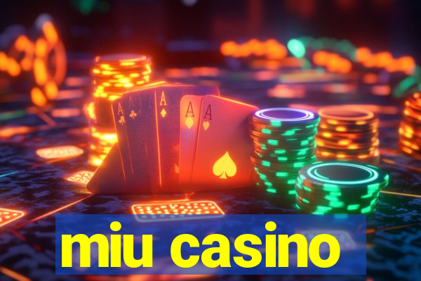 miu casino