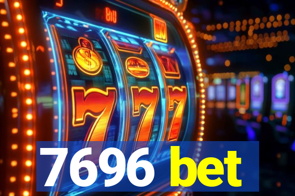 7696 bet