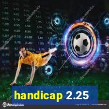 handicap 2.25