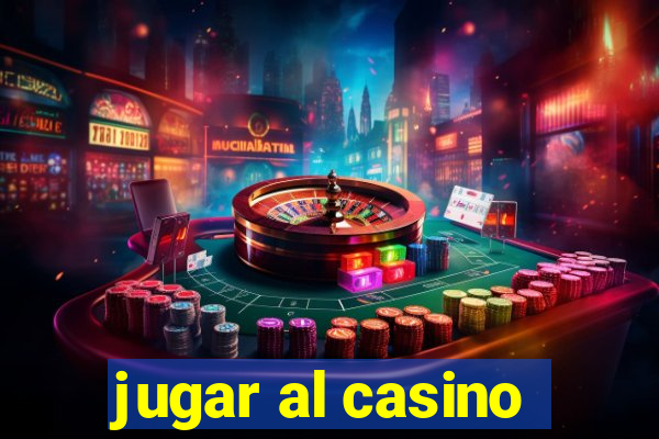 jugar al casino