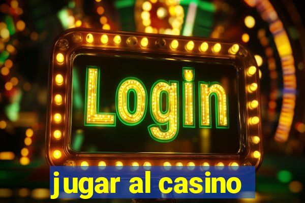 jugar al casino