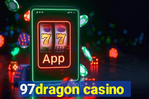 97dragon casino