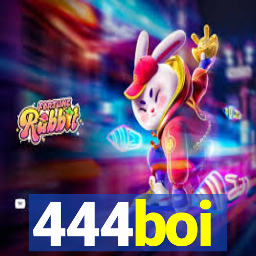 444boi