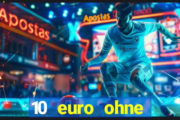 10 euro ohne einzahlung online casino