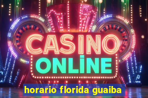 horario florida guaiba