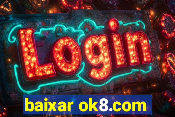 baixar ok8.com