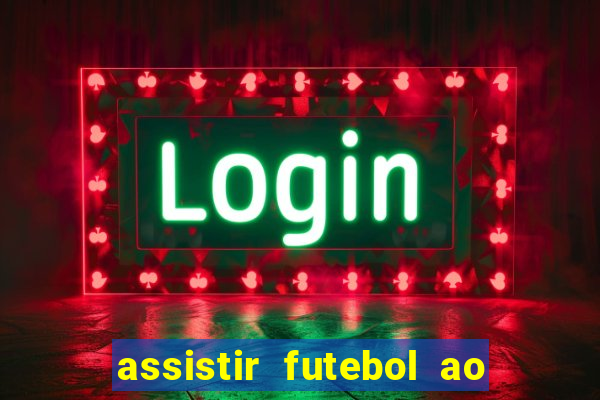 assistir futebol ao vivo futplay