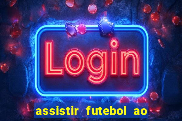 assistir futebol ao vivo futplay