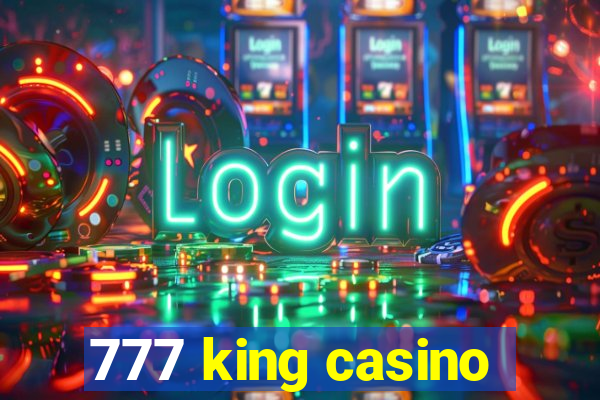 777 king casino