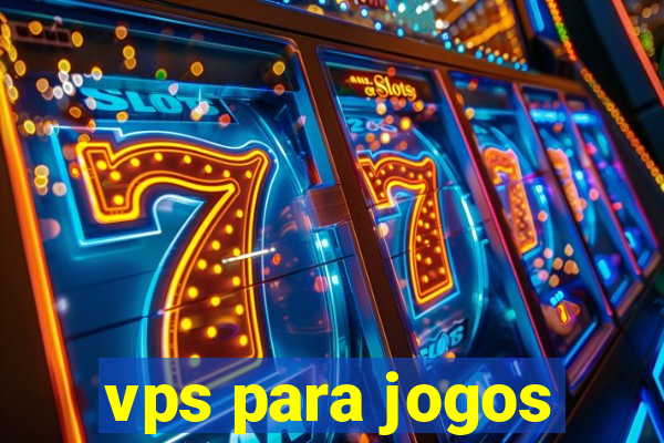 vps para jogos