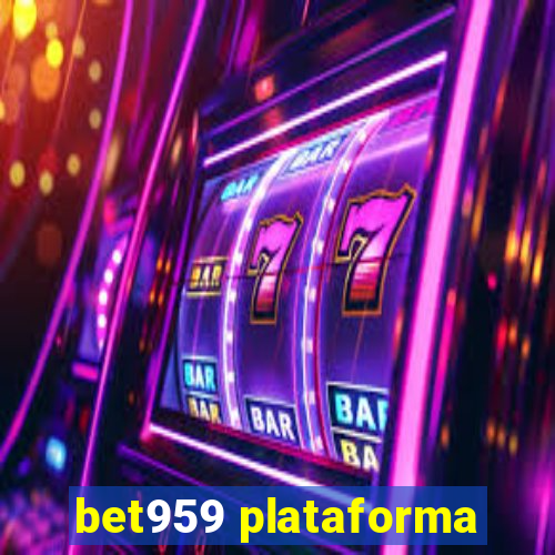 bet959 plataforma