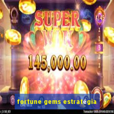 fortune gems estratégia