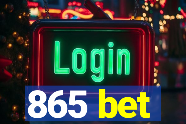 865 bet