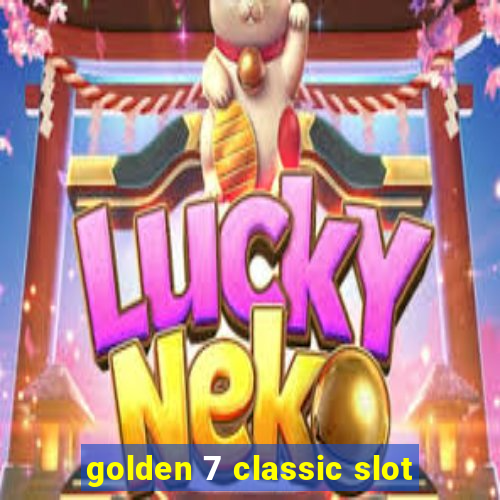 golden 7 classic slot