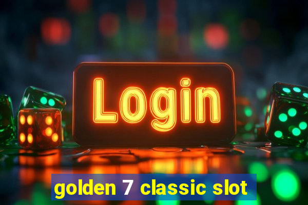 golden 7 classic slot