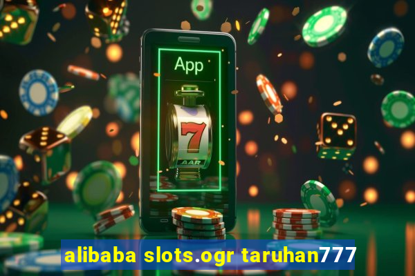 alibaba slots.ogr taruhan777