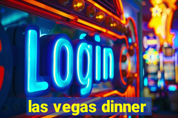 las vegas dinner