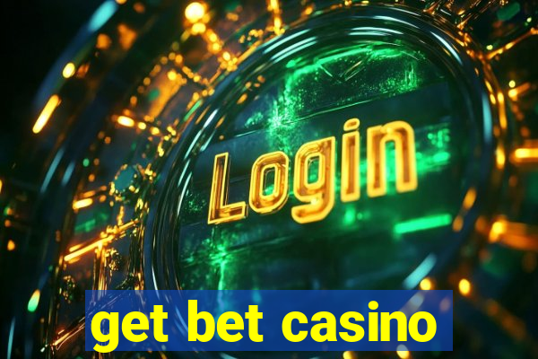 get bet casino