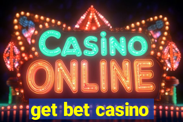 get bet casino