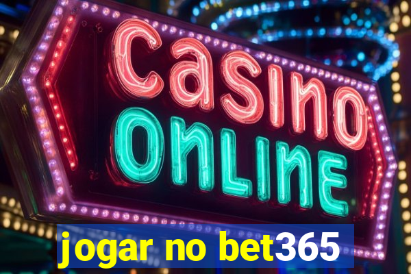 jogar no bet365