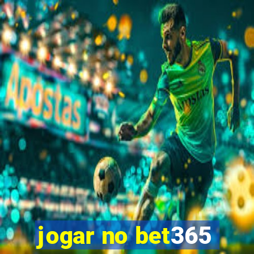 jogar no bet365