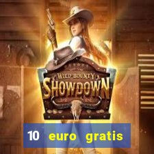 10 euro gratis casino echtgeld ohne einzahlung