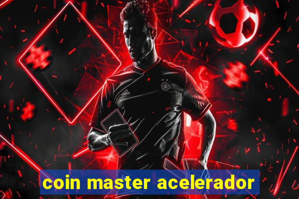 coin master acelerador