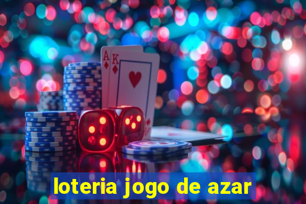 loteria jogo de azar