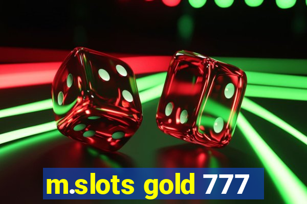 m.slots gold 777