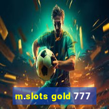 m.slots gold 777