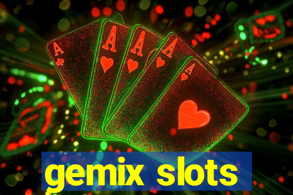 gemix slots