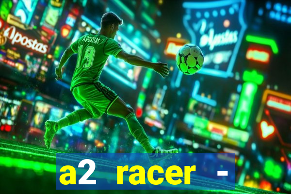 a2 racer - riscando o asfalto filme completo dublado download