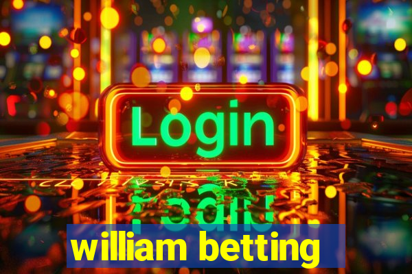 william betting