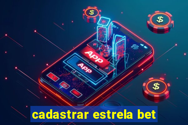 cadastrar estrela bet