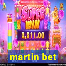 martin bet