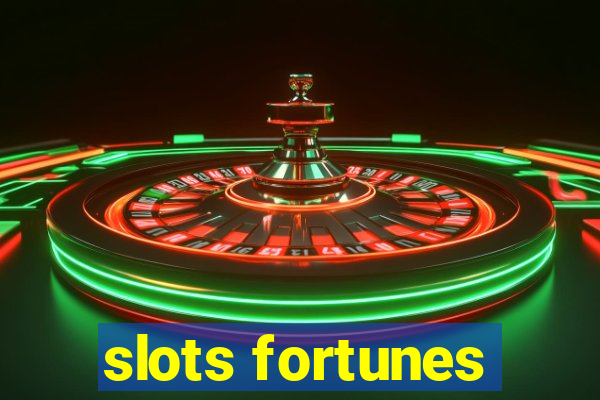 slots fortunes