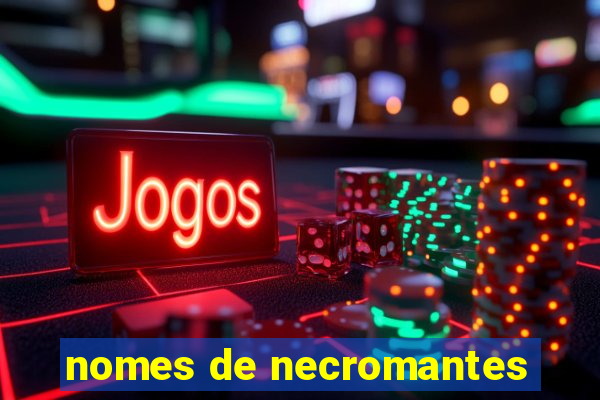 nomes de necromantes