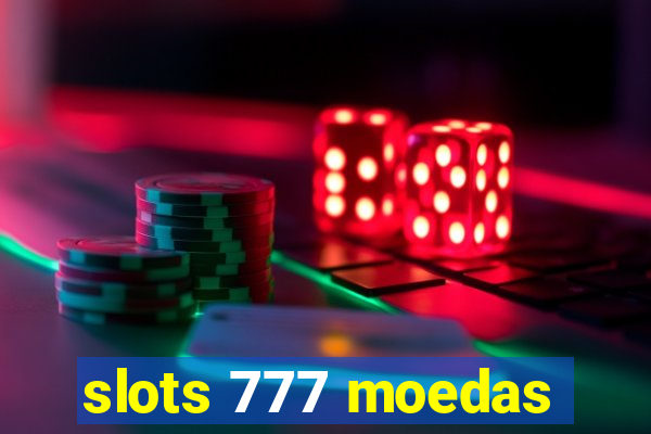 slots 777 moedas