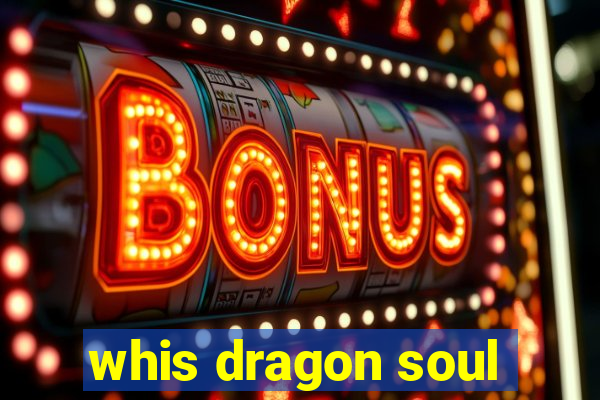 whis dragon soul