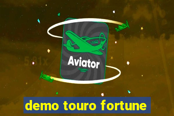 demo touro fortune