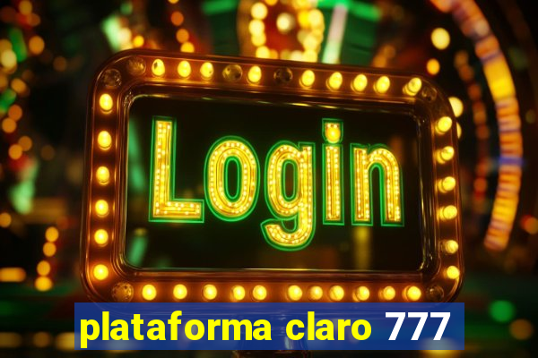 plataforma claro 777