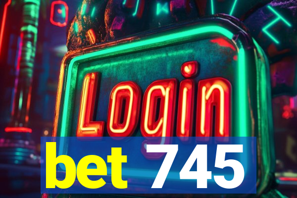 bet 745