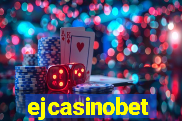 ejcasinobet