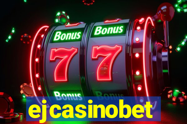 ejcasinobet