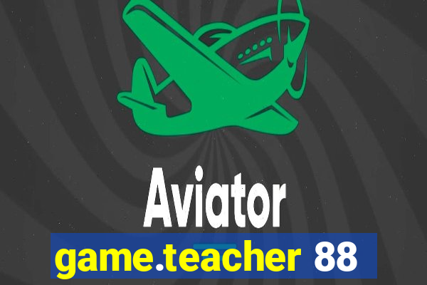 game.teacher 88