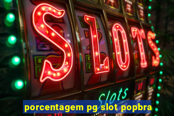 porcentagem pg slot popbra