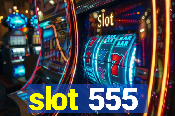 slot 555