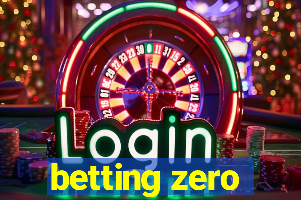 betting zero