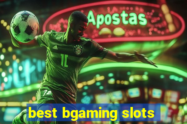 best bgaming slots