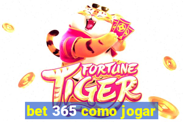 bet 365 como jogar